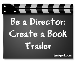 Be a Director: Creat a Book Trailer