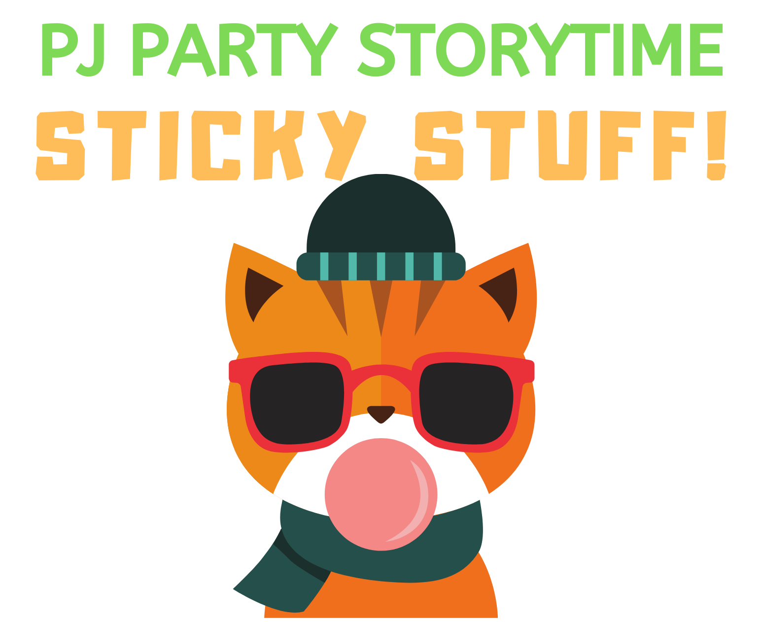 Text reading PJ Party Storytime Sticky Stuff with illustrated orange cat blowing a pink bubblegum bubble