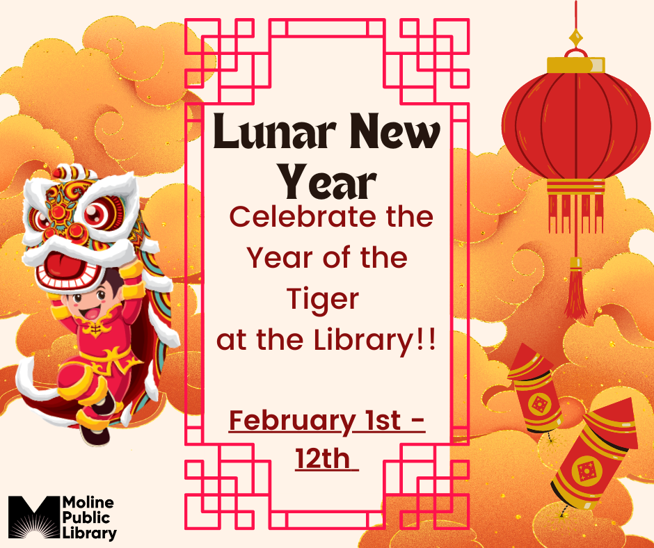 image of a Dragon Dancer, giant lantern and two fireworks on cloud background. Text reads: Lunar New Year - Celebrate the Year of the Tiger at the Library! February 1 - 12