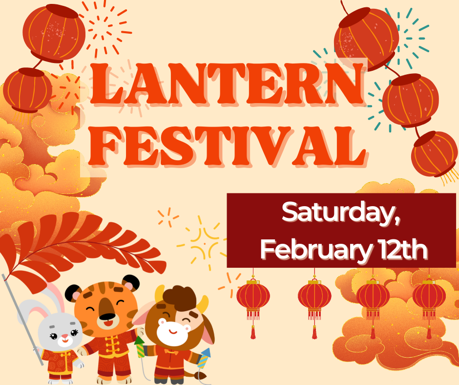 Image: A rabbit, a tiger and ox holding hands, surrounded by lanterns and fireworks. Image reads: "Lantern Festival. Saturday, February 12th"