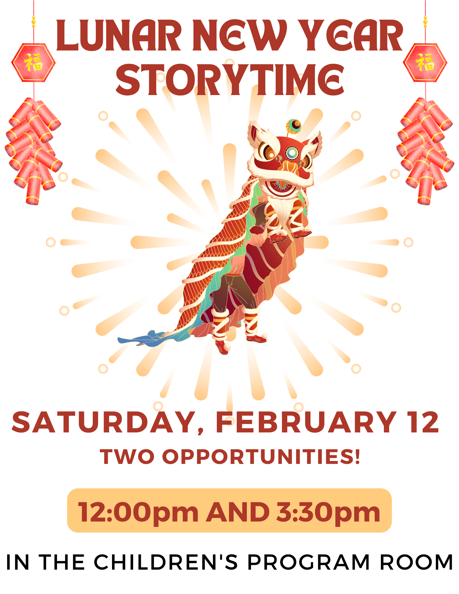 Dragon Dancer on white background, fireworks and firecrackers. Text reads: Lunar New Year Story Time, Saturday, February 12; Two Opportunities! 12:00pm AND 3:30pm in the Children's Program Room