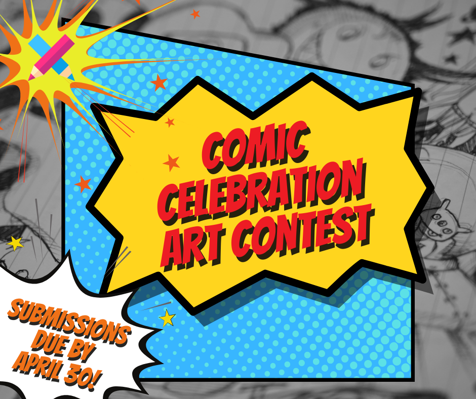 Comic Celebration Art Contest: Submissions Due By April 30!