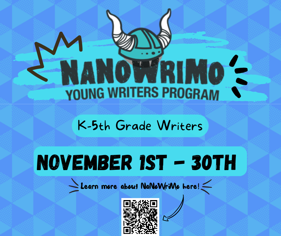 NaNoWriMo Young Writers Program! K-5th Grade Writers; november 1st - 30th