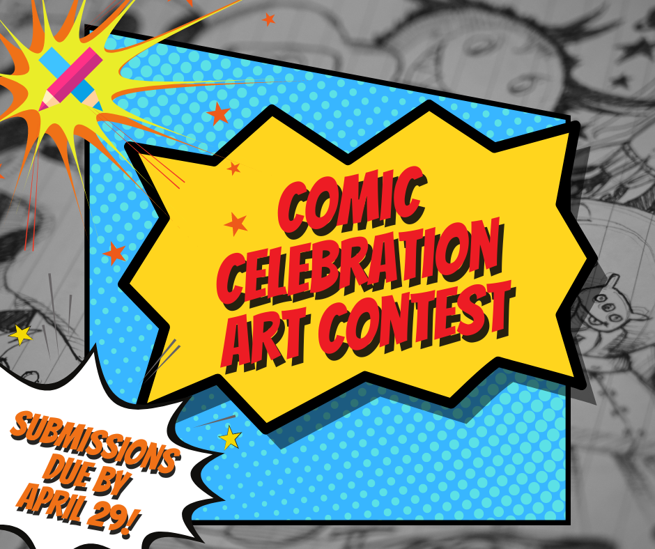 Comic Celebration Art Contest: Submissions Due By April 29!