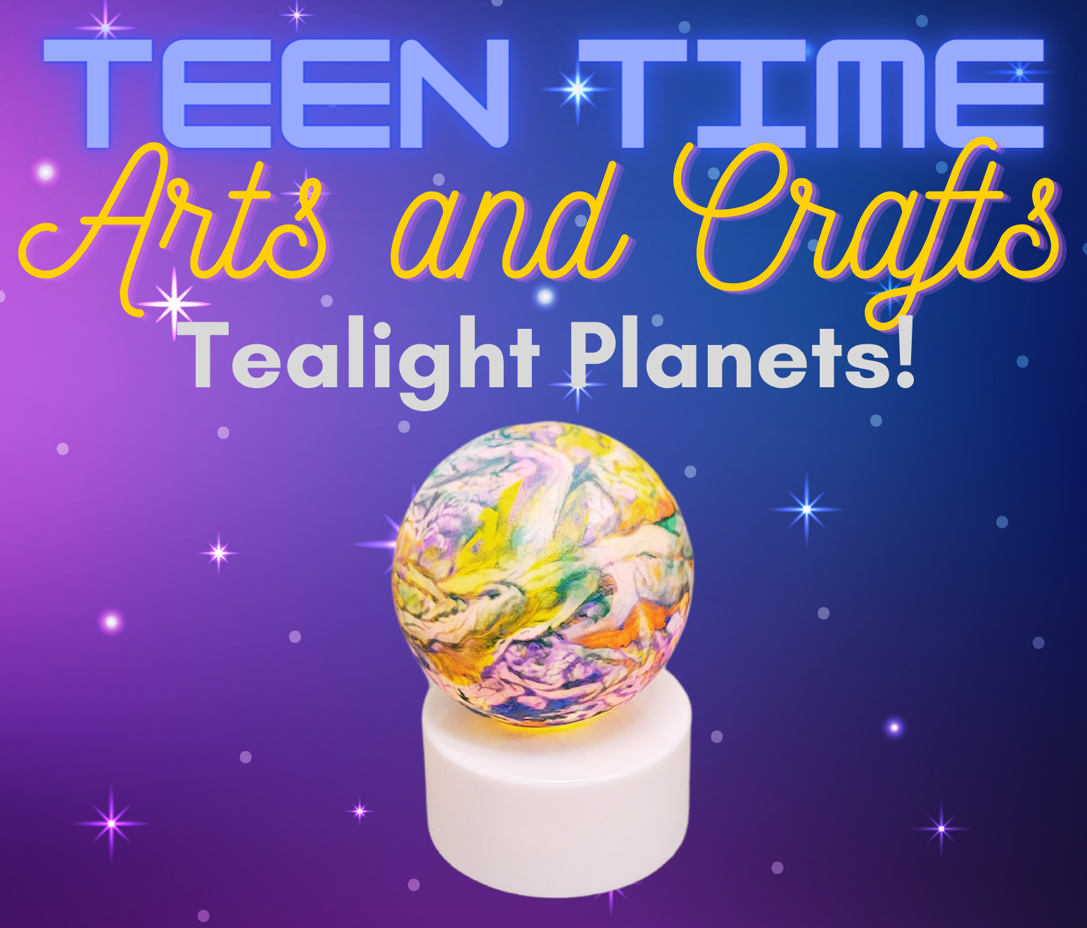 Text reading Teen Time Arts and Crafts with space colored background and colorful planet
