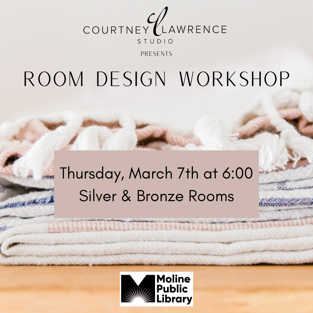 Room Design Workshop on Thursday, March 7 at 6:00.