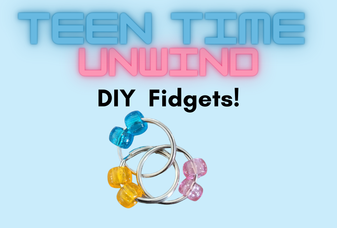 Blue background with text reading Teen Time Unwind DIY Fidgets and three key rings with colorful pony beads