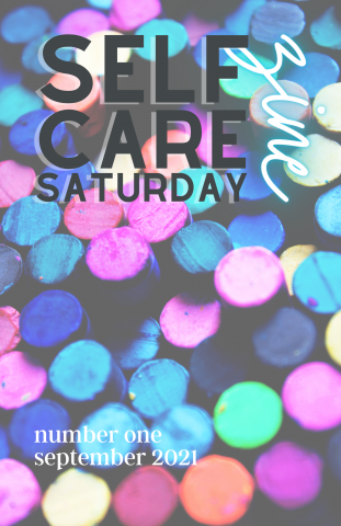 Self-Care Saturday Zine  /  number one  /  september 2021