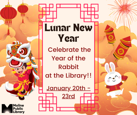 Dragon Dancer and Rabbit holding lucky red envelopes on orange and white background, lanterns, fireworks and firecrackers. Text reads: Lunar New Year - Celebrate the Year of the Rabbit at the Library!! January 20th - 23rd