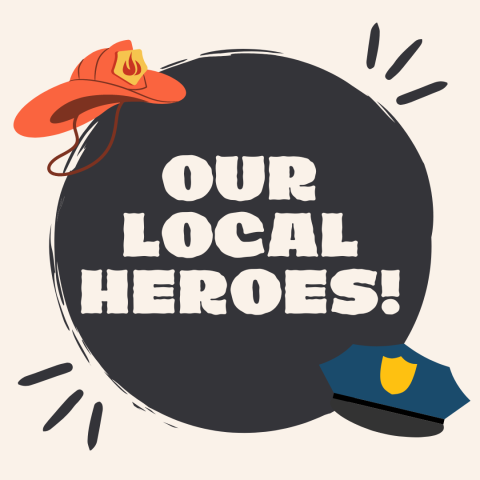 Our Local Heroes in light text on dark background; a firefighter's hat is above the text and a police officer's hat is below