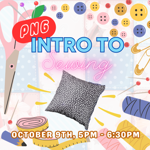 TEXT: PNG Intro to Sewing, October 9th 5pm - 6:30pm; image - square polka-dotted pillowcase with emphasis lines