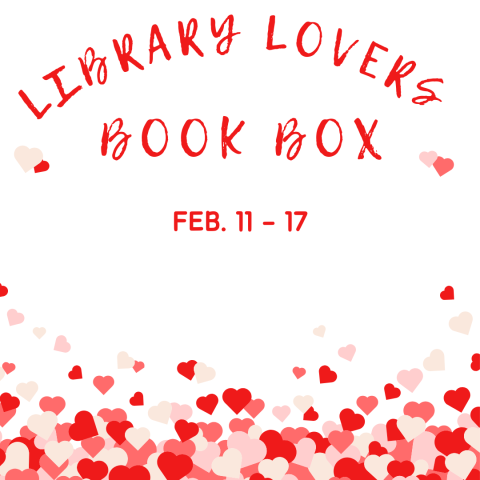 Library Lovers Book Box Feb. 11 - 17 