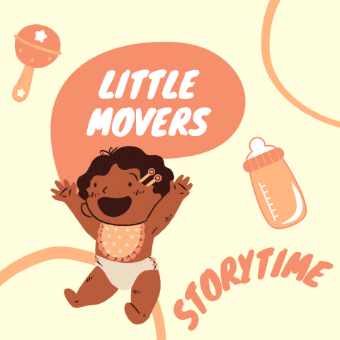 Baby smiling under the words Little Movers. Above her is a rattle. Next to her is a bottle. Under the bottle is the word Storytime