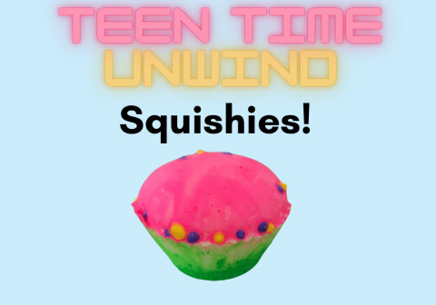 Blue background with text reading Teen Time Unwind Squishies and a pink and green cupcake