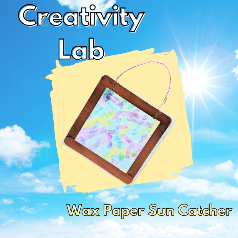 Image of a blue sky with a sun catcher in the middle. Text reads Creativity Lab, Wax Paper Sun Catcher.