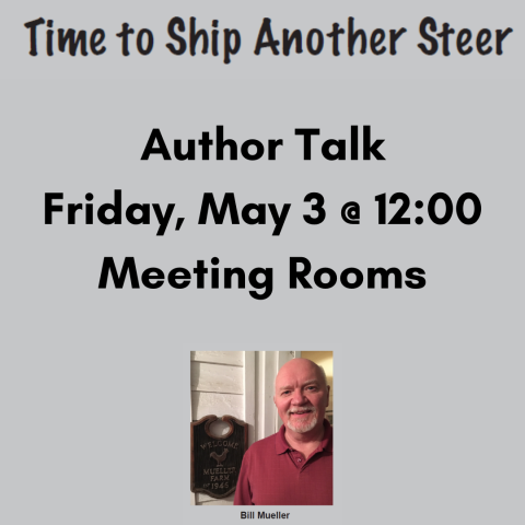 Time to Ship Another Steer Author Talk, May 3 at noon