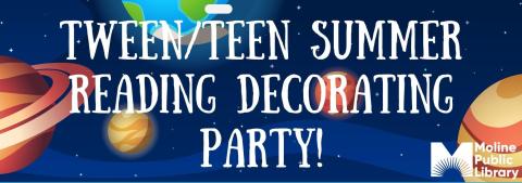Space background with white text reading Tween/Teen summer reading decorating party