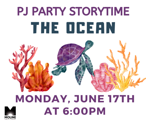 image: a sea turtle swimming through coral.  text: PJ Party Story Time - The Ocean Monday, June 17th at 6:00 pm