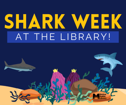 Shark swimming through a coral reef beneath the words Shark Week at the Library