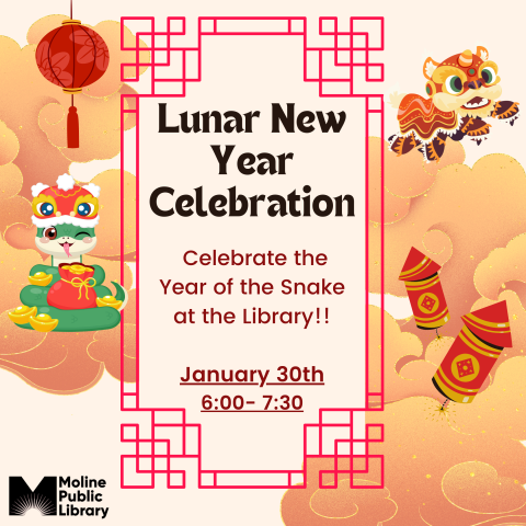 Image of a red lantern, lion dancer, and a cartoon snake with a lion dancer headdress. Text reads: Lunar New Year Celebration; Celebrate the Year of the Snake at the Library!! January 30th, 6:00 - 7:30pm