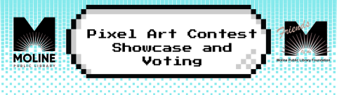 Pixelated blue background with Moline Public Library and Friends Logos and text reading pixel art contest exhibition and voting