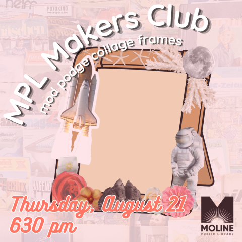 mpl makers club - mod podge collage frames / thursday august 21