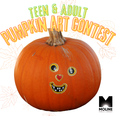 teen and adult pumpkin art contest / september 29 thru october 18