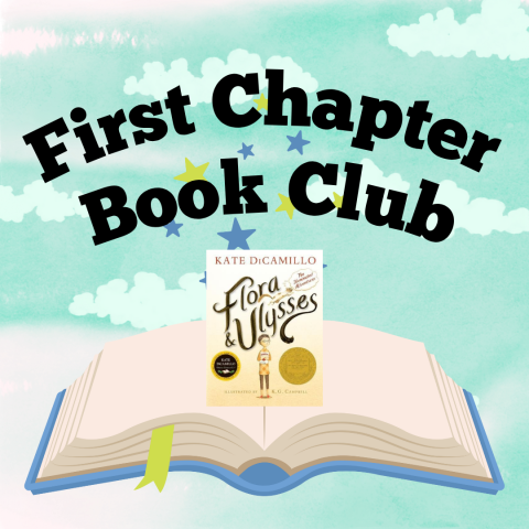 First Chapter Book Club over an open book. The cover of Flora and Ulysses by Kate DiCamillo sits in the center of the open book
