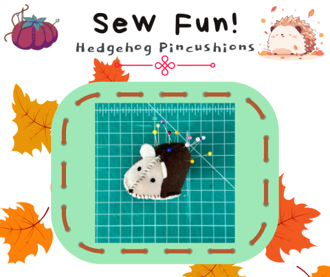 Image of a stuffed felt hedgehog with sewing pins and needles sticking out of its back. Text reads: Sew Fun! Hedgehog Pincushions