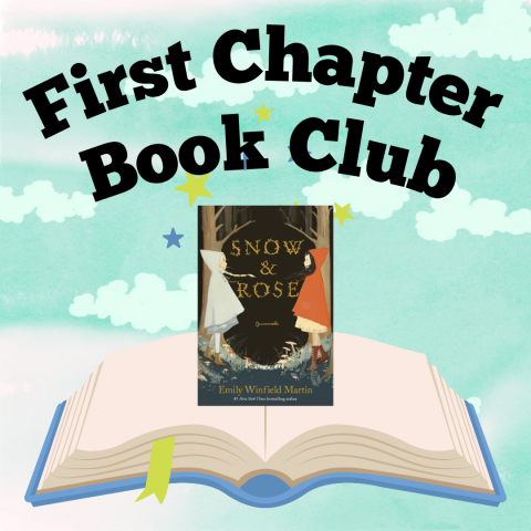 First Chapter Book Club over an open book. The cover of Snow & Rose by Emily Winfield Martin sits in the center of the open book
