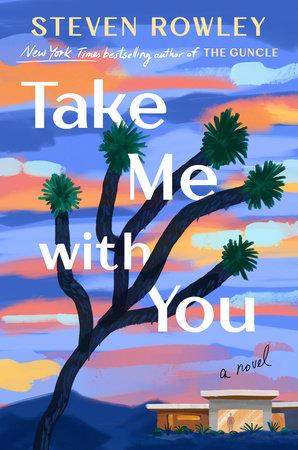 Take Me With You by Steven Rowley
