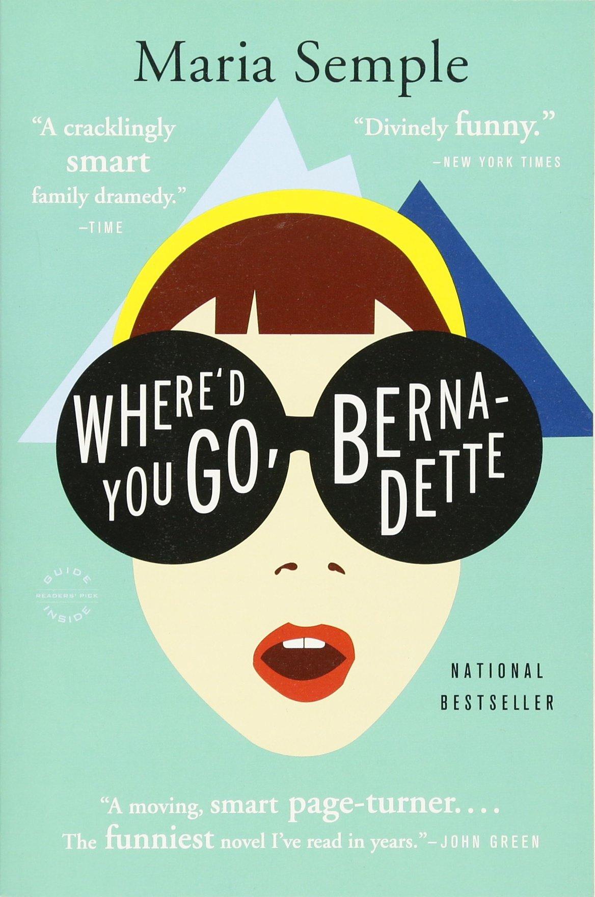 Where'd You Go, Bernadette by Maria Semple