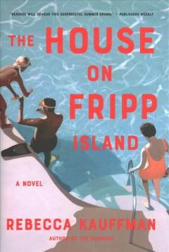 The House on Fripp Island by Rebecca Kauffman