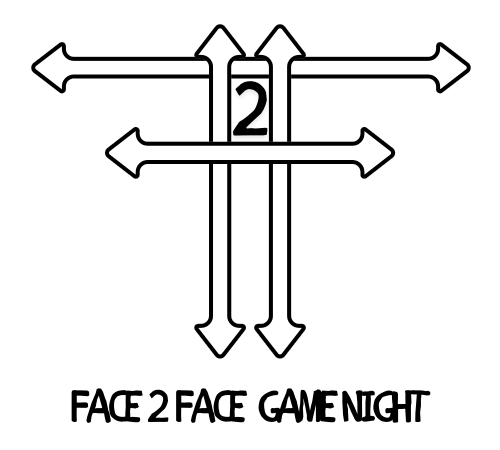 face 2 face game night / first wednesday of the month