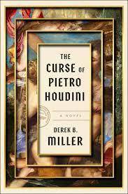 The Curse of Pietro Houdini by Derek B. Miller