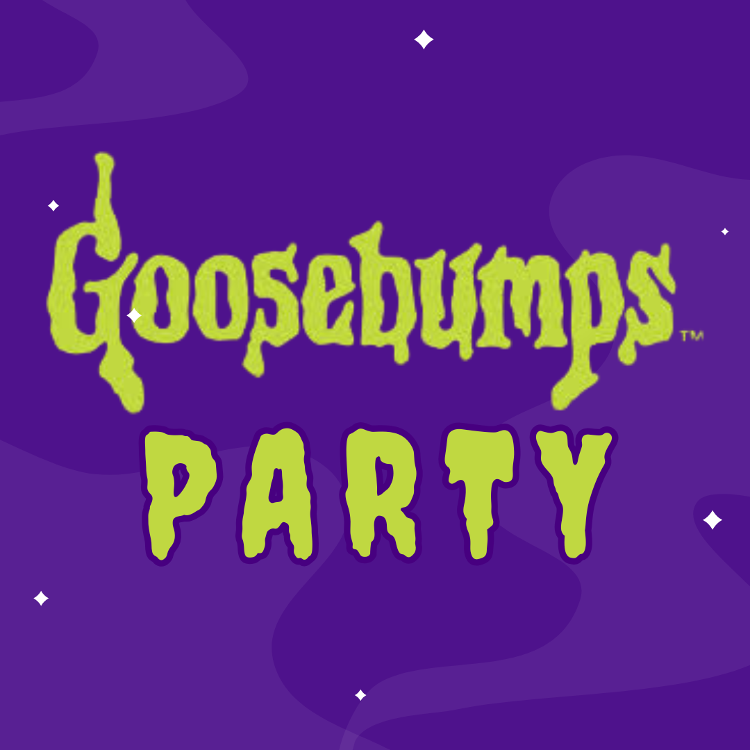 Goosebumps Party