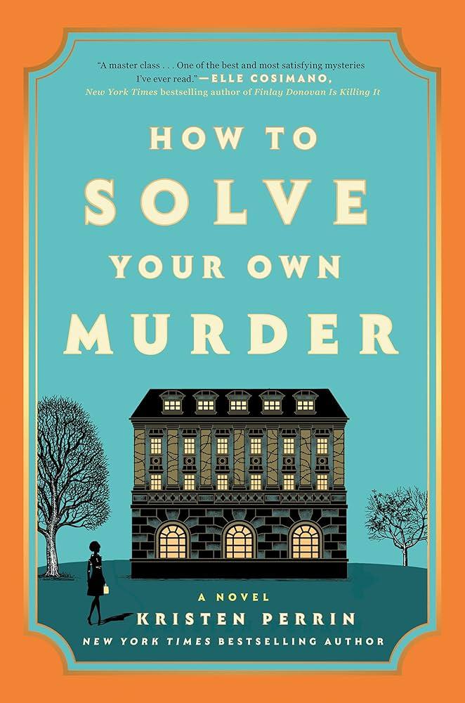 How to Solve Your Own Murder by Kristen Perrin
